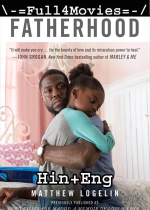 Fatherhood (2021) 720p | 480p WEB-HDRip ORG [Hindi Dubbed + English]