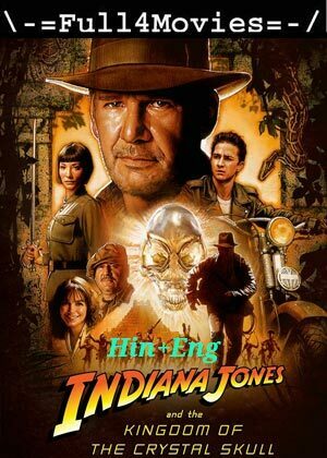 Indiana Jones and the Kingdom of the Crystal Skull (2008) 1080p | 720p | 480p BluRay [Hindi Dubbed (ORG) + English]